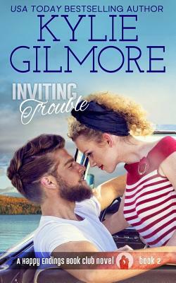 Inviting Trouble by Kylie Gilmore