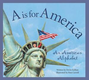 A is for America by Gregory Roberts G., Scillian Devin, Devin Scillian