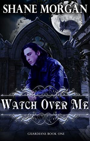 Watch Over Me by Shane Morgan
