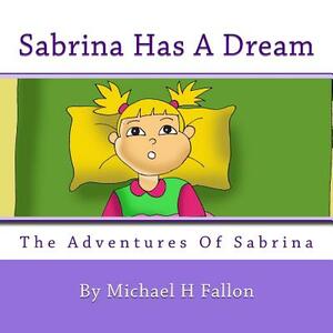 Sabrina Has A Dream by Michael H. Fallon