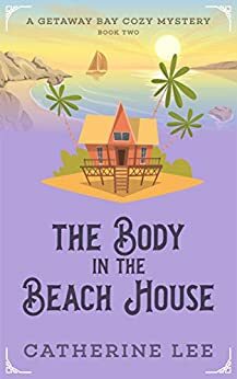 The Body in the Beach House by Grace York, Catherine Lee
