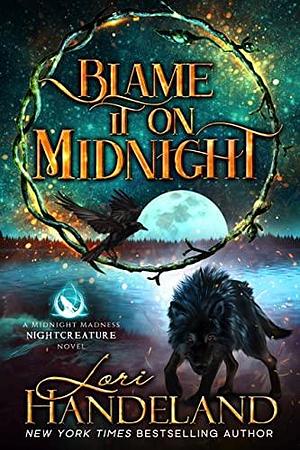 Blame It On Midnight by Lori Handeland, Lori Handeland