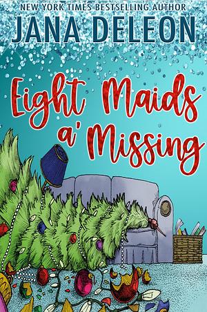 Eight Maids a' Missing by Jana DeLeon