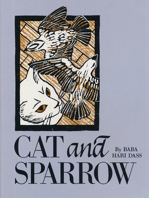 Cat and Sparrow by Baba Hari Dass, Andrea Rich