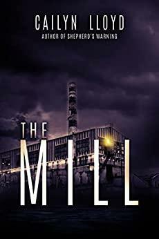The Mill by Cailyn Lloyd