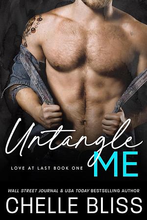 Untangle Me by Chelle Bliss