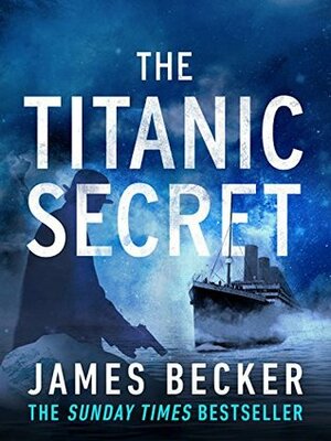 The Titanic Secret by James Becker
