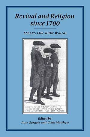 Revival and Religion Since 1700: Essays for John Walsh by John Walsh
