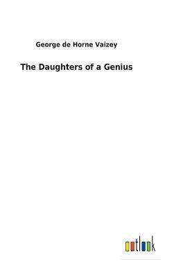 The Daughters of a Genius by George de Horne Vaizey