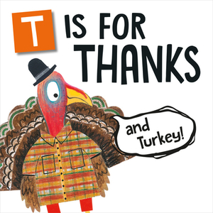 T Is for Thanks (and Turkey!) by Melinda Lee Rathjen