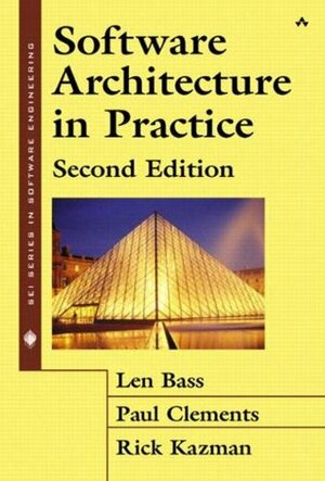 Software Architecture in Practice by Paul Clements, Rick Kazman, Len Bass