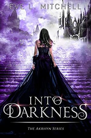 Into Darkness by Eve L. Mitchell