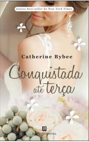Conquistada até Terça by Catherine Bybee