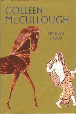 Troijan laulu by Colleen McCullough