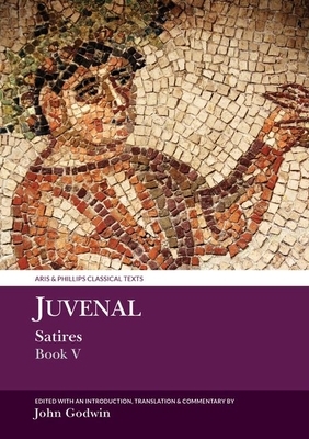 Juvenal: Satires Book V by John Godwin