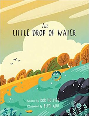 The Little Drop of Water by Rob Holmes