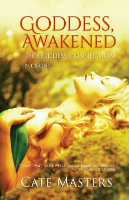 Goddess, Awakened by Cate Masters