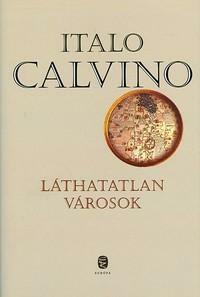 Láthatatlan városok by Italo Calvino