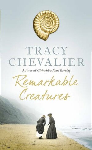 Remarkable Creatures by Tracy Chevalier