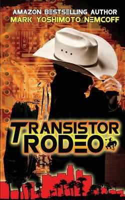 Transistor Rodeo by Mark Yoshimoto Nemcoff