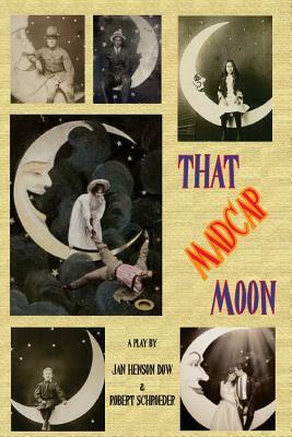 That Madcap Moon by Jan Henson Dow