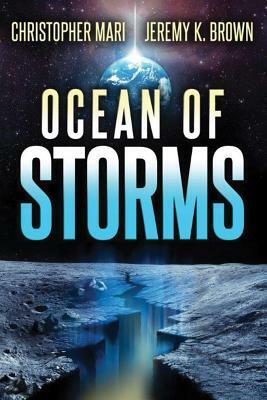 Ocean of Storms by Christopher Mari, Jeremy K. Brown