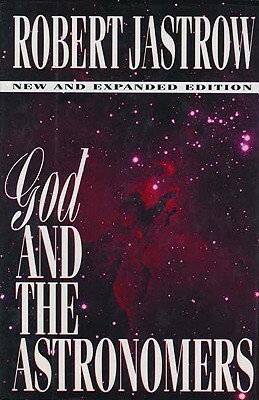 God and the Astronomers by Robert Jastrow