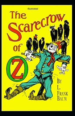 The Scarecrow of Oz Illustrated by L. Frank Baum