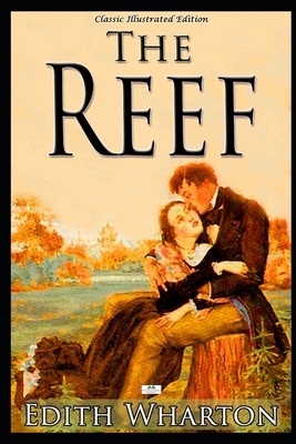 The Reef - Classic Illustrated Edition by Edith Wharton