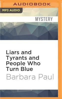 Liars and Tyrants and People Who Turn Blue by Barbara Paul