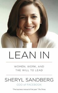 Lean In: Women, Work, and the Will to Lead by Nell Scovell, Sheryl Sandberg