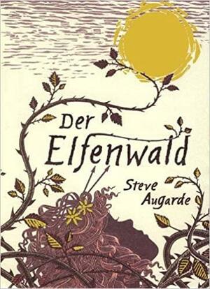 Der Elfenwald by Steve Augarde