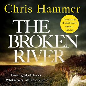 The Broken River by Chris Hammer