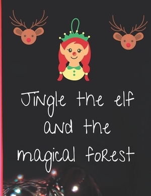 Jingle the elf and the magical forest by Emily Grabham
