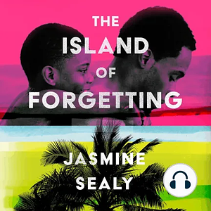 The Island of Forgetting by Jasmine Sealy