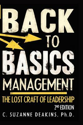 Back To the Basics Management The Lost Craft of Leadership 2nd Edition by Ethan Firpo, C. Suzanne Deakins