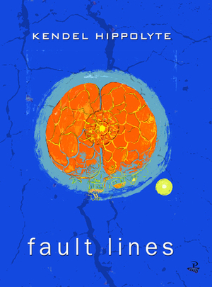 Fault Lines by Kendel Hippolyte