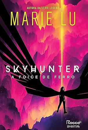 Skyhunter: A foice de ferro by Marie Lu