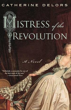 Mistress of the Revolution by Catherine Delors