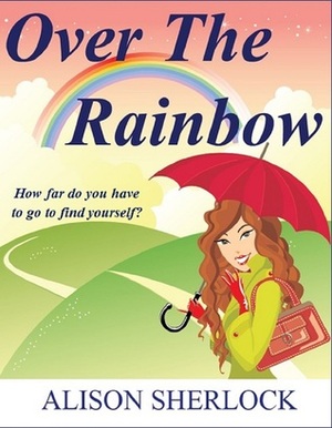 Over The Rainbow by Alison Sherlock