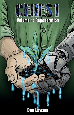 Ceres1: Volume 1: Regeneration by Dan Lawson