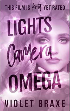 Lights, Camera, Omega by Violet Braxe