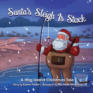 Santa's Sleigh Is Stuck by Karen Foley