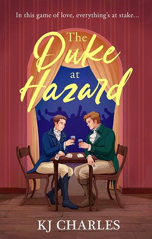 The Duke at Hazard by KJ Charles