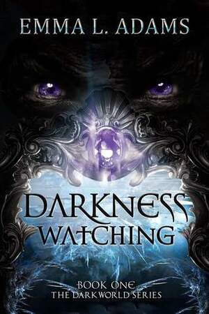 Darkness Watching by Emma L. Adams
