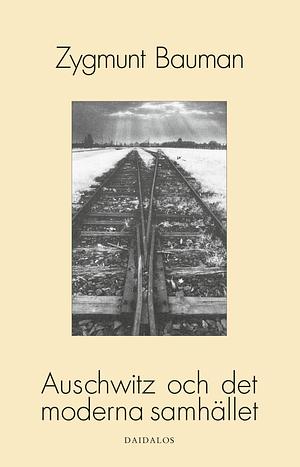 Auschwitz och det moderna samhället by Zygmunt Bauman