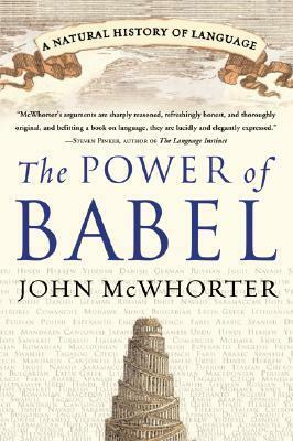 The Power of Babel: A Natural History of Language by John McWhorter