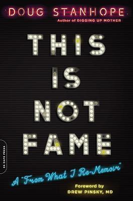 This Is Not Fame by Doug Stanhope, Doug Stanhope, Drew Pinsky