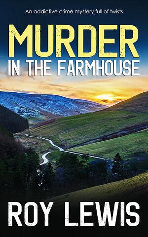 Murder in the Farmhouse by Roy Lewis