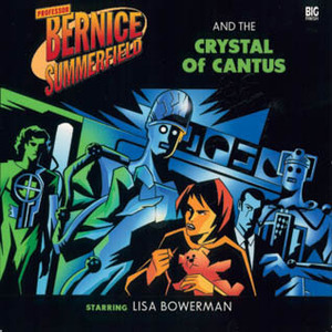 Professor Bernice Summerfield and the Crystal of Cantus by Joseph Lidster